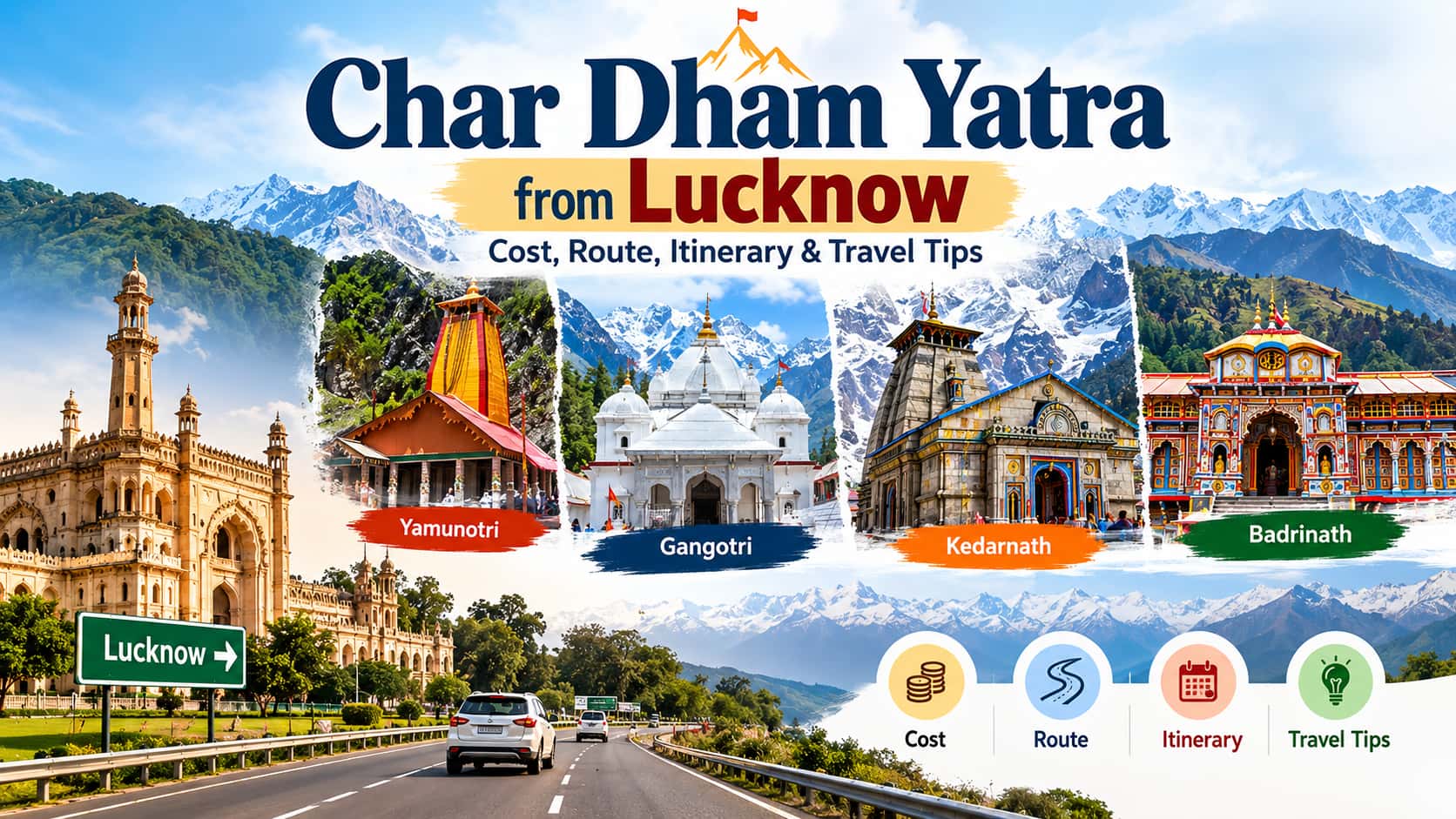 Char Dham Yatra from Lucknow: Cost, Route, Itinerary & Travel Tips