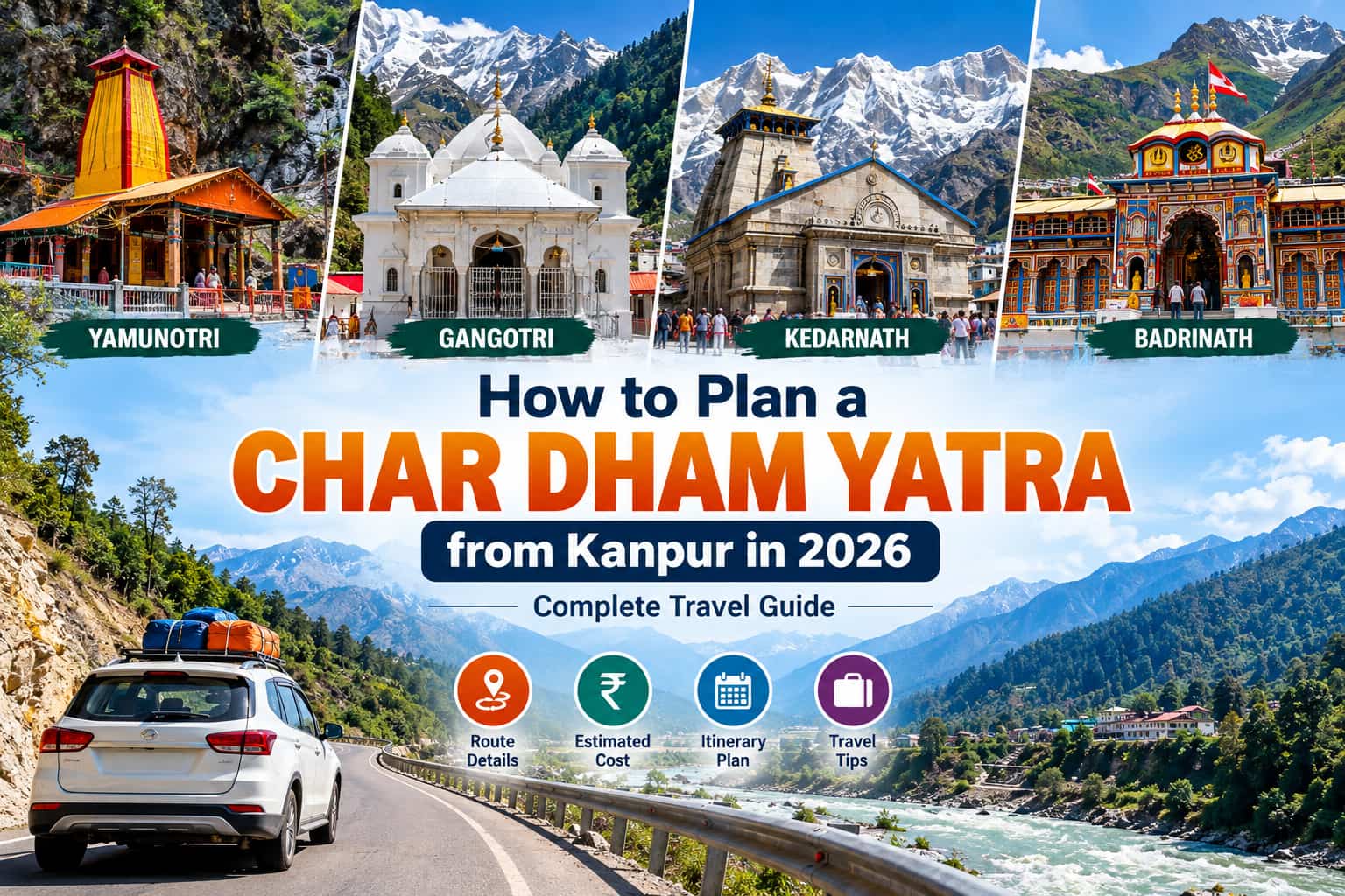 How to Plan a Char Dham Yatra from Kanpur in 2026 – Complete Travel Guide