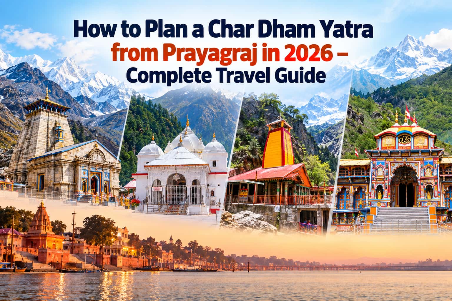 How to Plan a Char Dham Yatra from Prayagraj in 2026 – Complete Travel Guide