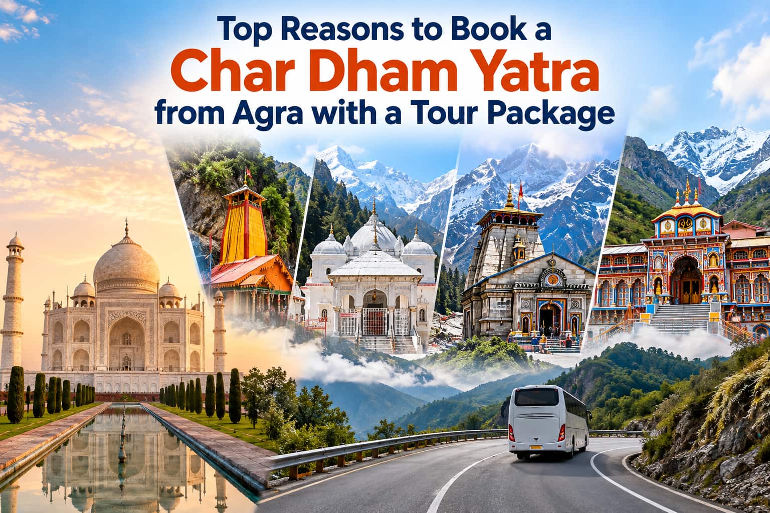 Top Reasons to Book a Char Dham Yatra from Agra with a Tour Package