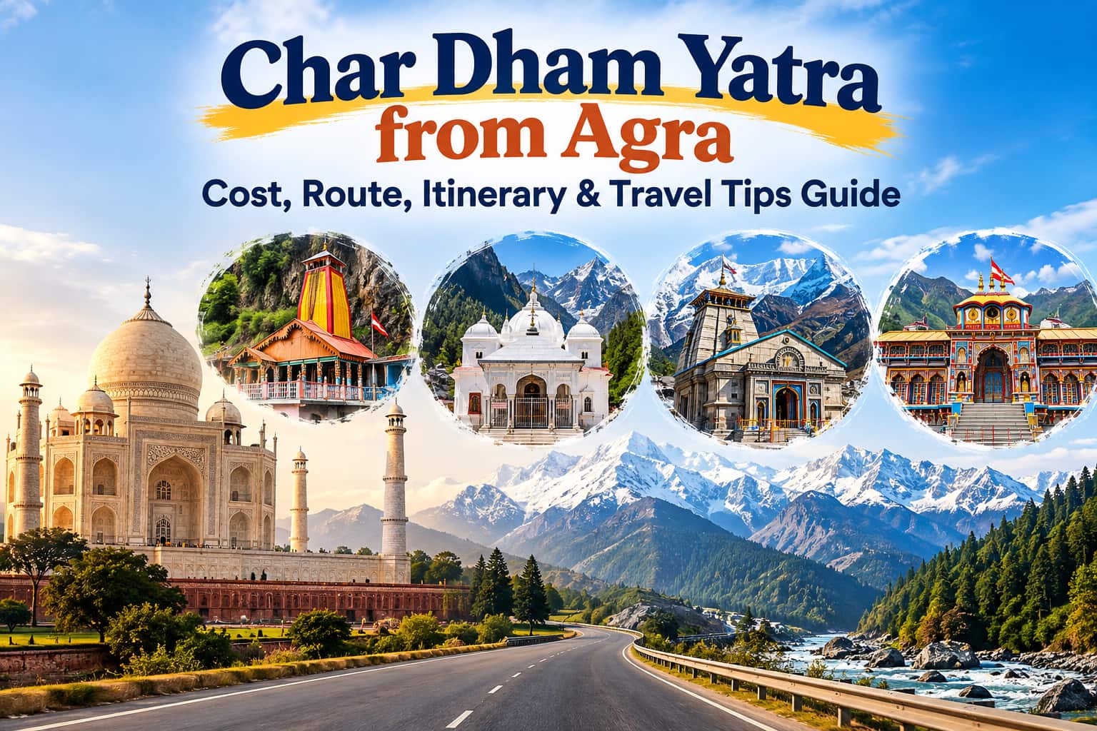 Char Dham Yatra from Agra: Cost, Route, Itinerary & Travel Tips