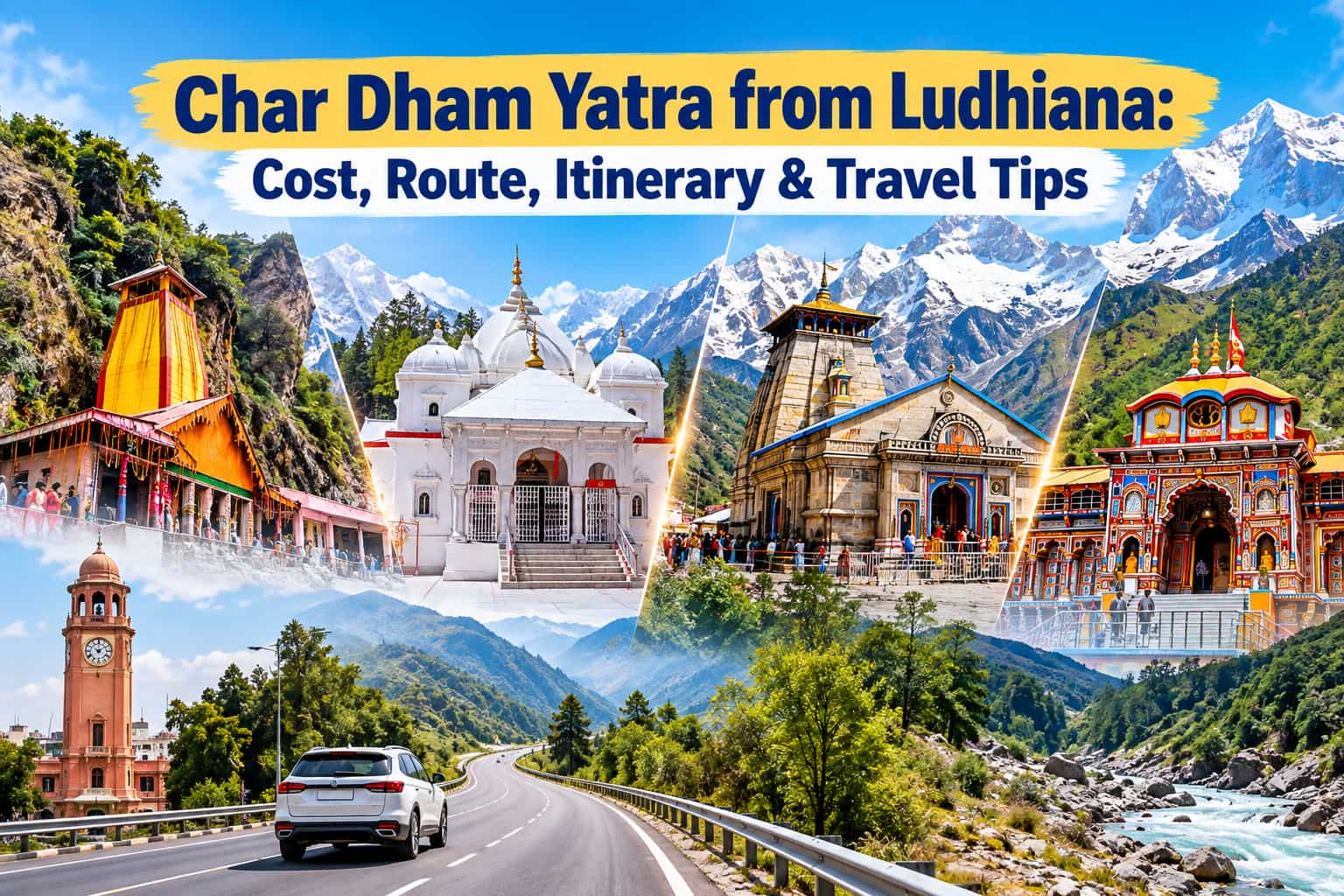 Char Dham Yatra from Ludhiana: Cost, Route, Itinerary & Travel Tips