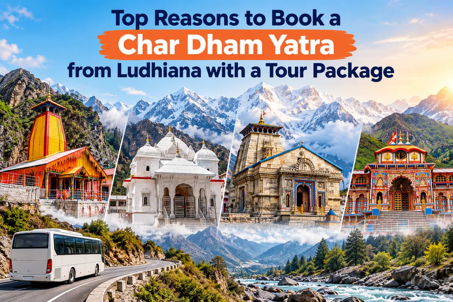 Top Reasons to Book a Char Dham Yatra from Ludhiana with a Tour Package