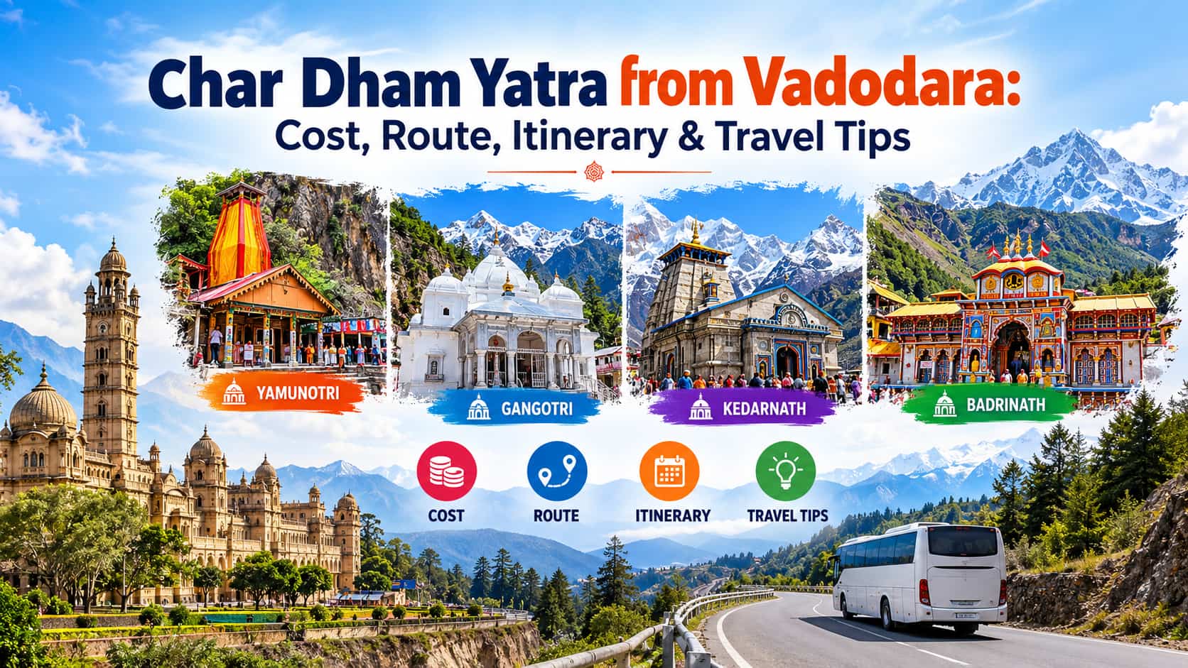 Char Dham Yatra from Vadodara: Cost, Route, Itinerary & Travel Tips