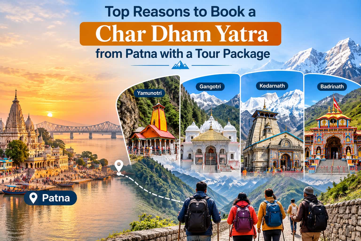 Top Reasons to Book a Char Dham Yatra from Patna with a Tour Package