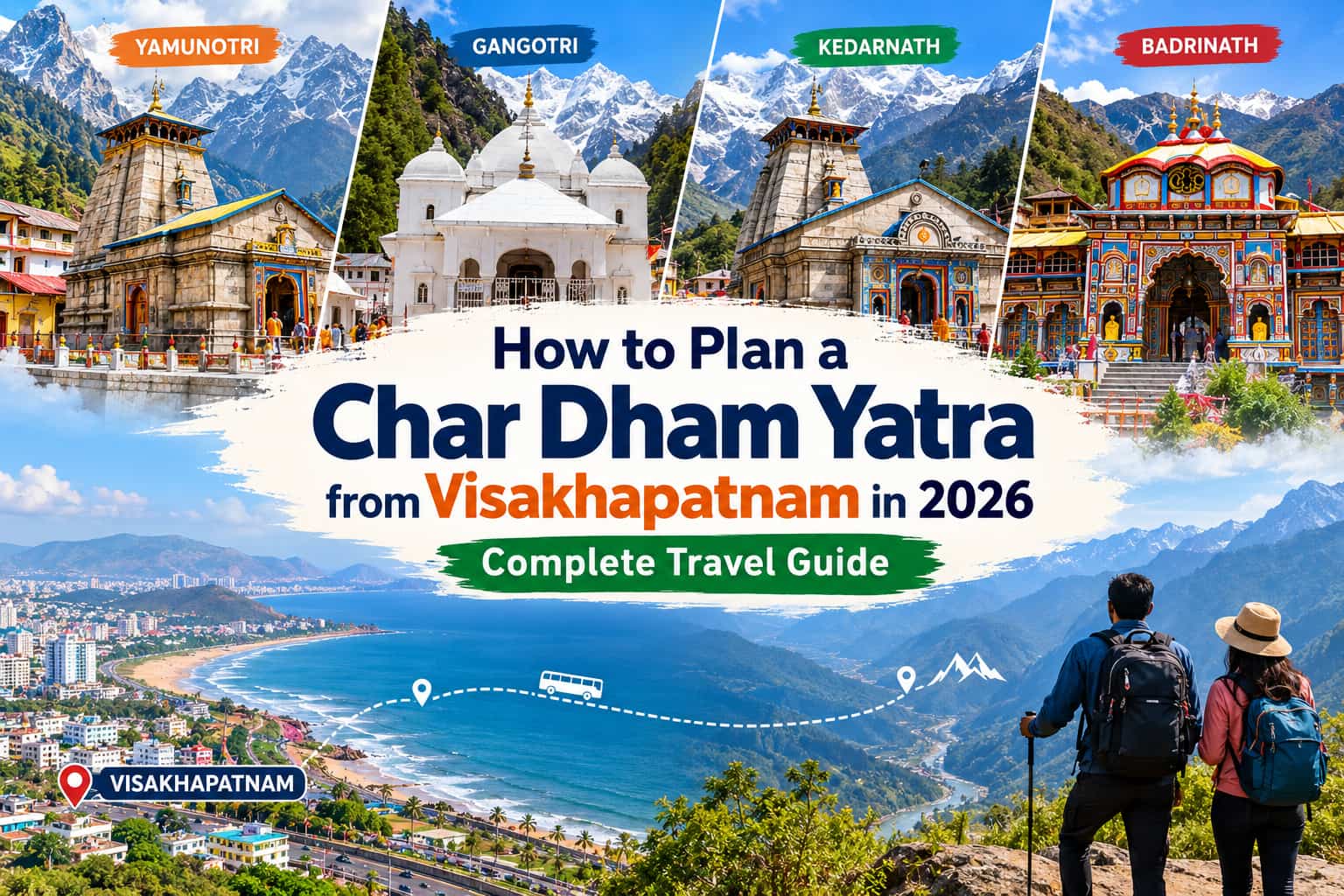 How to Plan a Char Dham Yatra from Visakhapatnam in 2026 – Complete Travel Guide