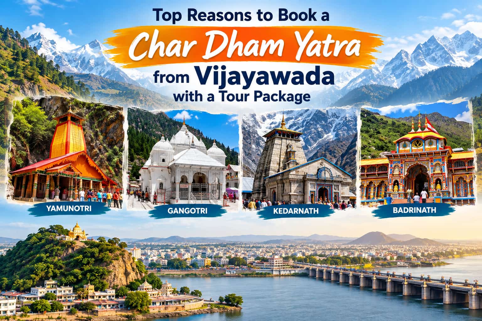 Top Reasons to Book a Char Dham Yatra from Vijayawada with a Tour Package