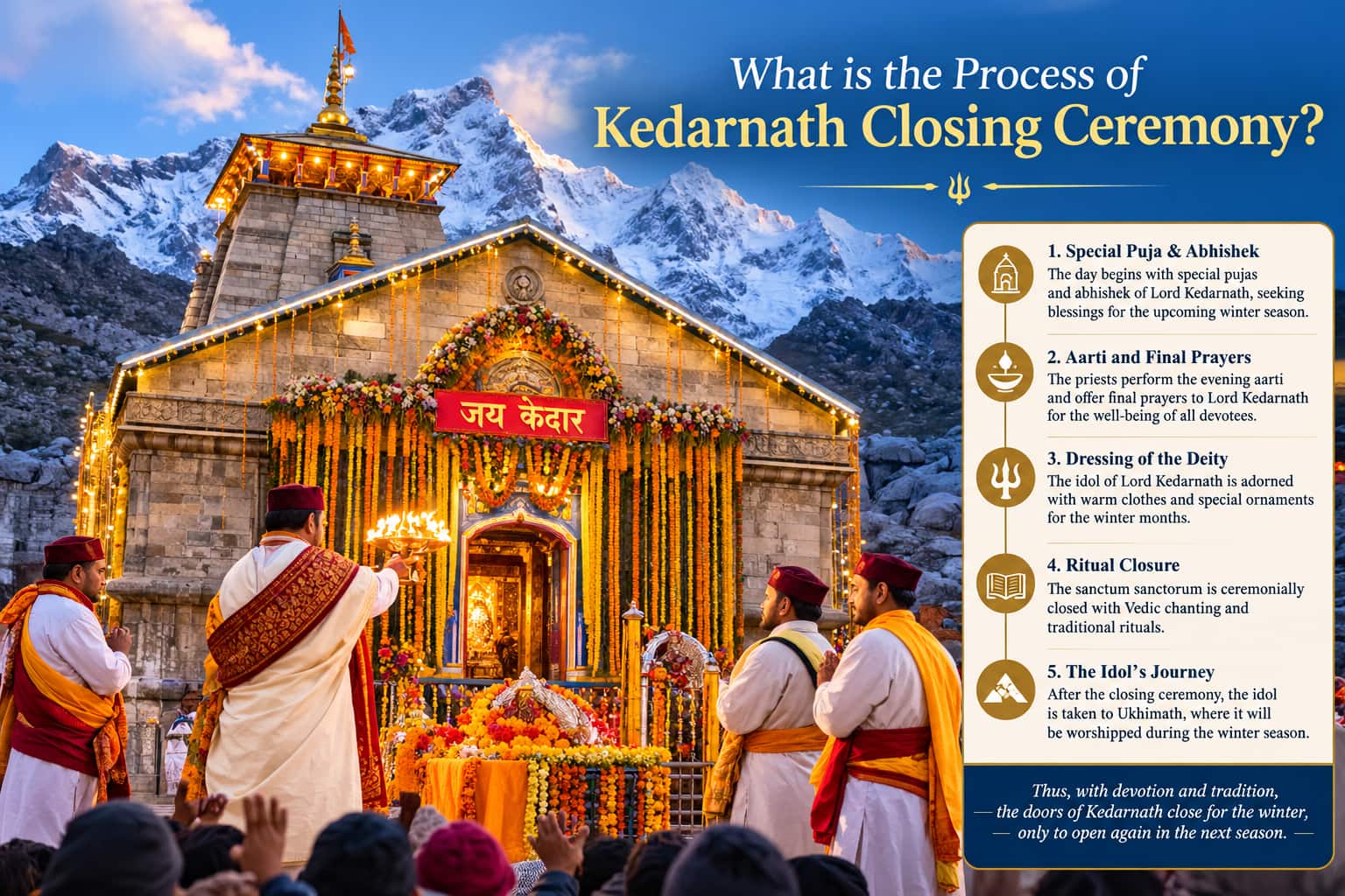 What is the process of Kedarnath closing ceremony?
