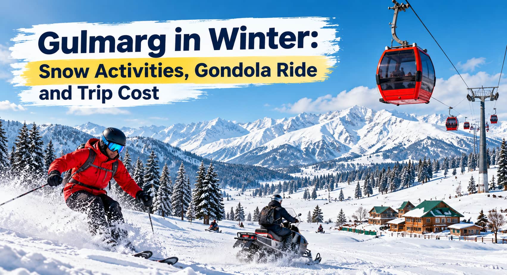 Gulmarg in Winter: Snow Activities, Gondola Ride and Trip Cost